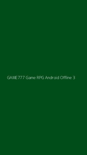 Tampilan Antarmuka Aplikasi Game777 Game Rpg Android Offline - 3