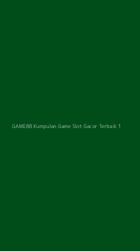 Tampilan Antarmuka Aplikasi Game88 Kumpulan Game Slot Gacor Terbaik - 1
