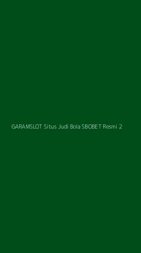 Tampilan Antarmuka Aplikasi Garamslot Situs Judi Bola Sbobet Resmi - 2