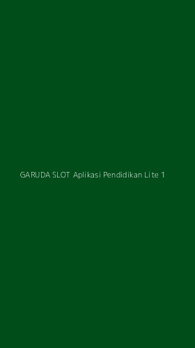 Tampilan Antarmuka Aplikasi Garuda Slot Aplikasi Pendidikan Lite - 1