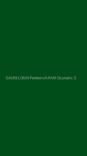Tampilan Antarmuka Aplikasi Gas69 Login Pembersih Ram Otomatis - 3
