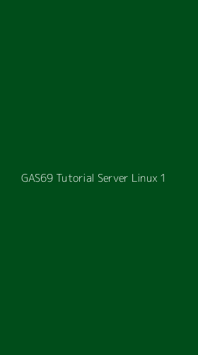 Tampilan Antarmuka Aplikasi Gas69 Tutorial Server Linux - 1