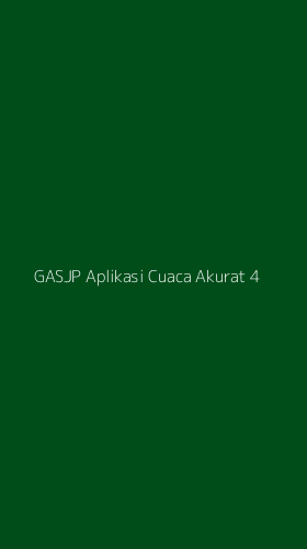 Tampilan Antarmuka Aplikasi Gasjp Aplikasi Cuaca Akurat - 4