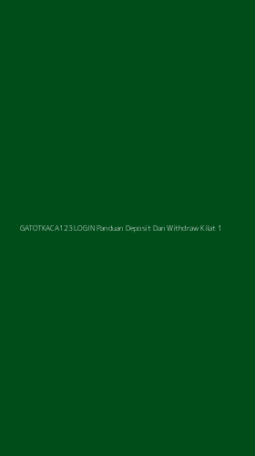 Tampilan Antarmuka Aplikasi Gatotkaca123 Login Panduan Deposit Dan Withdraw Kilat - 1