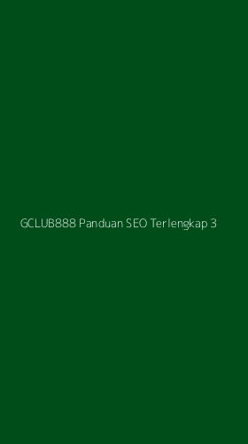 Tampilan Antarmuka Aplikasi Gclub888 Panduan Seo Terlengkap - 3