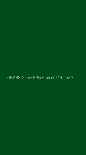 Tampilan Antarmuka Aplikasi Gem88 Game Rpg Android Offline - 3