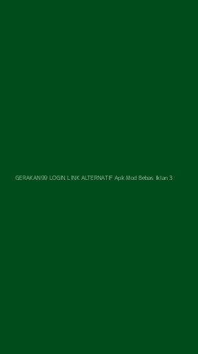 Tampilan Antarmuka Aplikasi Gerakan99 Login Link Alternatif Apk Mod Bebas Iklan - 3