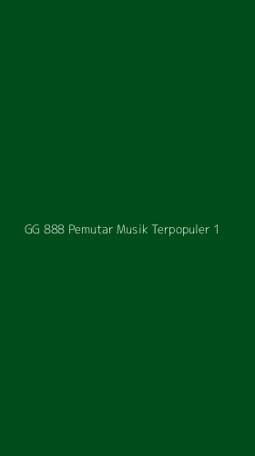Tampilan Antarmuka Aplikasi Gg 888 Pemutar Musik Terpopuler - 1