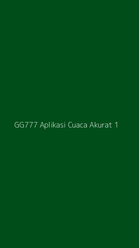 Tampilan Antarmuka Aplikasi Gg777 Aplikasi Cuaca Akurat - 1