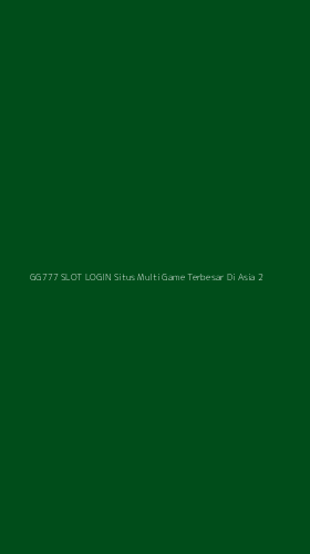 Tampilan Antarmuka Aplikasi Gg777 Slot Login Situs Multi Game Terbesar Di Asia - 2