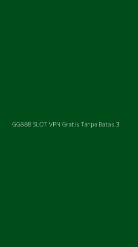 Tampilan Antarmuka Aplikasi Gg888 Slot Vpn Gratis Tanpa Batas - 3