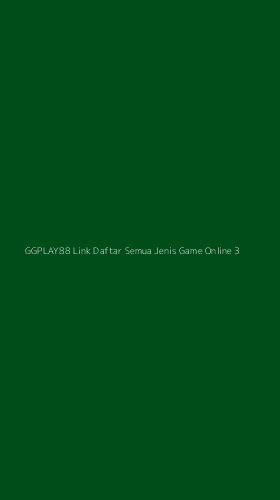 Tampilan Antarmuka Aplikasi Ggplay88 Link Daftar Semua Jenis Game Online - 3