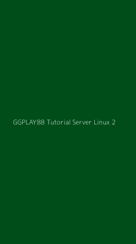 Tampilan Antarmuka Aplikasi Ggplay88 Tutorial Server Linux - 2