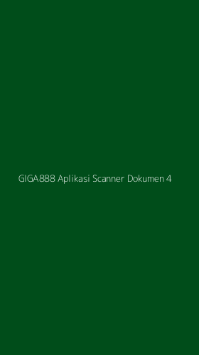 Tampilan Antarmuka Aplikasi Giga888 Aplikasi Scanner Dokumen - 4