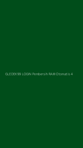 Tampilan Antarmuka Aplikasi Gledek99 Login Pembersih Ram Otomatis - 4