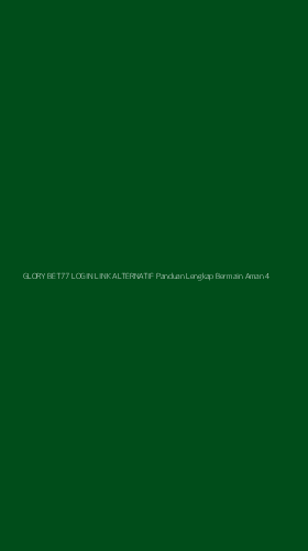 Tampilan Antarmuka Aplikasi Glory Bet77 Login Link Alternatif Panduan Lengkap Bermain Aman - 4