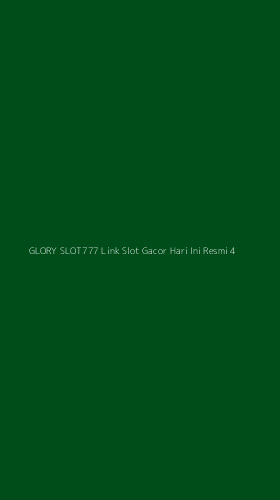 Tampilan Antarmuka Aplikasi Glory Slot777 Link Slot Gacor Hari Ini Resmi - 4