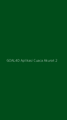 Tampilan Antarmuka Aplikasi Goal4d Aplikasi Cuaca Akurat - 2