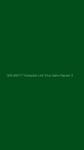 Tampilan Antarmuka Aplikasi Gocuan777 Kumpulan Link Situs Game Populer - 3