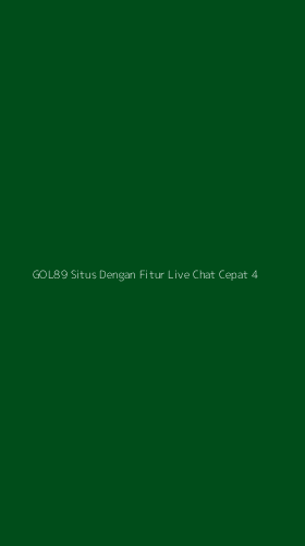 Tampilan Antarmuka Aplikasi Gol89 Situs Dengan Fitur Live Chat Cepat - 4