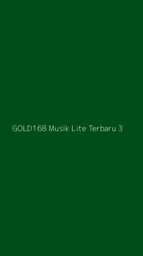 Tampilan Antarmuka Aplikasi Gold168 Musik Lite Terbaru - 3