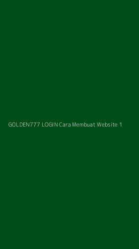 Tampilan Antarmuka Aplikasi Golden777 Login Cara Membuat Website - 1