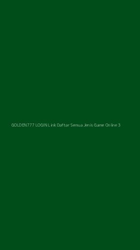 Tampilan Antarmuka Aplikasi Golden777 Login Link Daftar Semua Jenis Game Online - 3