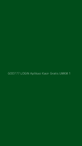 Tampilan Antarmuka Aplikasi Goo777 Login Aplikasi Kasir Gratis Umkm - 1