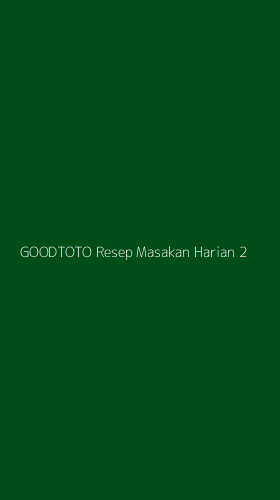 Tampilan Antarmuka Aplikasi Goodtoto Resep Masakan Harian - 2