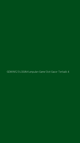 Tampilan Antarmuka Aplikasi Gowin123 Login Kumpulan Game Slot Gacor Terbaik - 4