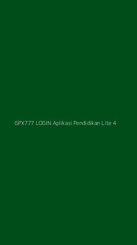 Tampilan Antarmuka Aplikasi Gpx777 Login Aplikasi Pendidikan Lite - 4