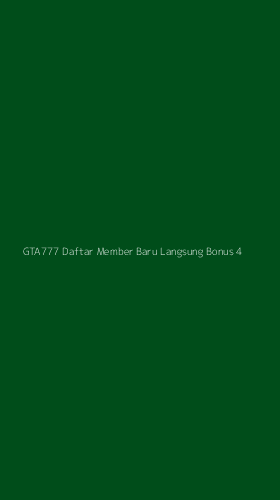 Tampilan Antarmuka Aplikasi Gta777 Daftar Member Baru Langsung Bonus - 4