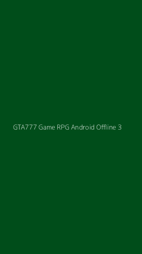 Tampilan Antarmuka Aplikasi Gta777 Game Rpg Android Offline - 3