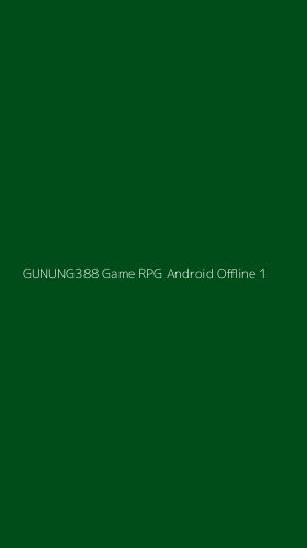 Tampilan Antarmuka Aplikasi Gunung388 Game Rpg Android Offline - 1