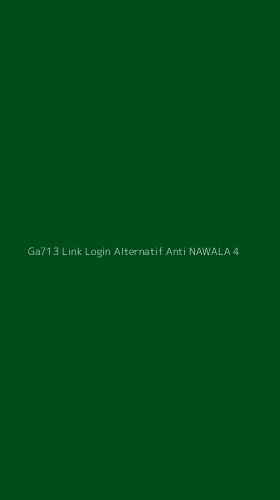 Tampilan Antarmuka Aplikasi Ga713 Link Login Alternatif Anti Nawala - 4