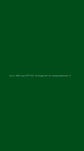 Tampilan Antarmuka Aplikasi Gacor 268 Login Rtp Slot Tertinggi Hari Ini Gampang Maxwin - 3