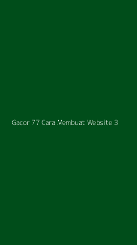Tampilan Antarmuka Aplikasi Gacor 77 Cara Membuat Website - 3