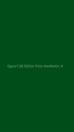 Tampilan Antarmuka Aplikasi Gacor126 Editor Foto Aesthetic - 4