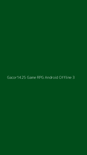 Tampilan Antarmuka Aplikasi Gacor1425 Game Rpg Android Offline - 3