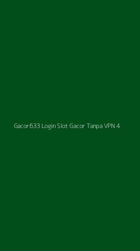 Tampilan Antarmuka Aplikasi Gacor633 Login Slot Gacor Tanpa Vpn - 4