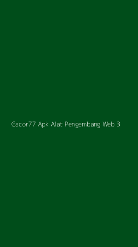 Tampilan Antarmuka Aplikasi Gacor77 Apk Alat Pengembang Web - 3