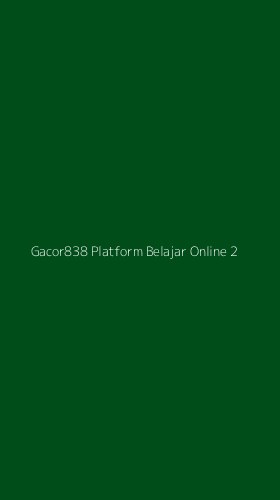 Tampilan Antarmuka Aplikasi Gacor838 Platform Belajar Online - 2