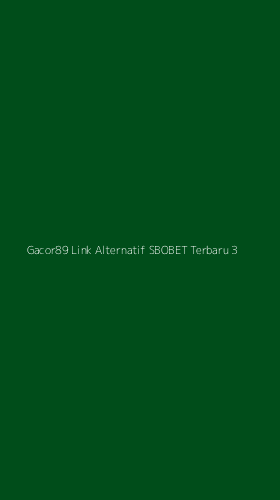 Tampilan Antarmuka Aplikasi Gacor89 Link Alternatif Sbobet Terbaru - 3
