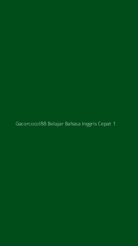 Tampilan Antarmuka Aplikasi Gacorcocol88 Belajar Bahasa Inggris Cepat - 1
