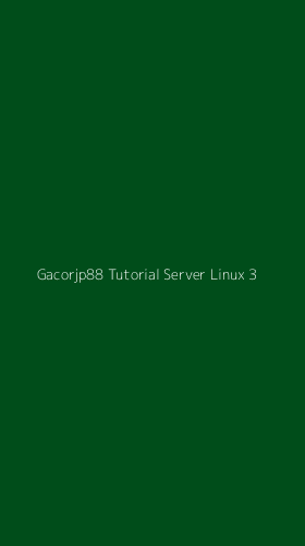 Tampilan Antarmuka Aplikasi Gacorjp88 Tutorial Server Linux - 3