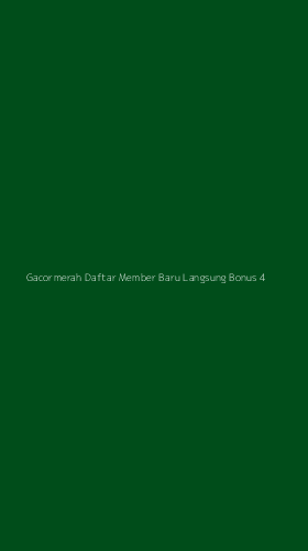 Tampilan Antarmuka Aplikasi Gacormerah Daftar Member Baru Langsung Bonus - 4