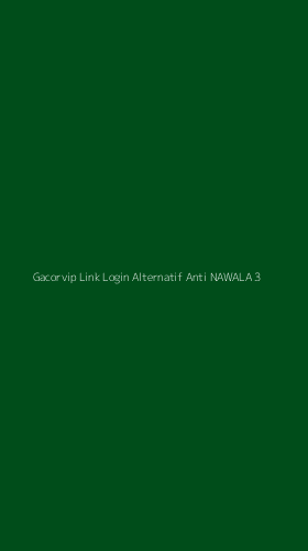 Tampilan Antarmuka Aplikasi Gacorvip Link Login Alternatif Anti Nawala - 3