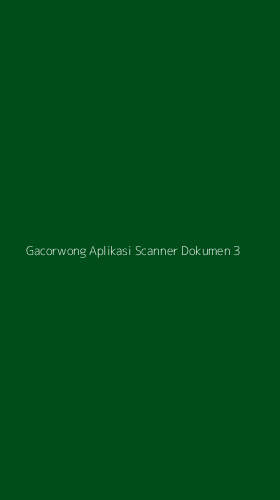 Tampilan Antarmuka Aplikasi Gacorwong Aplikasi Scanner Dokumen - 3