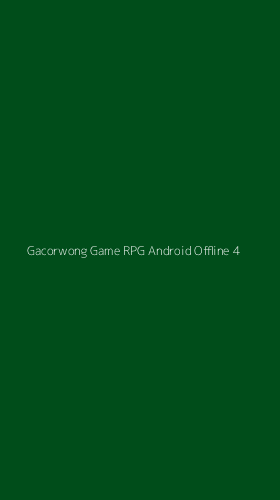 Tampilan Antarmuka Aplikasi Gacorwong Game Rpg Android Offline - 4
