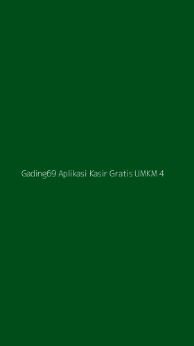Tampilan Antarmuka Aplikasi Gading69 Aplikasi Kasir Gratis Umkm - 4